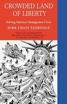 portada crowded land of liberty: solving america's immigration crisis (en Inglés)
