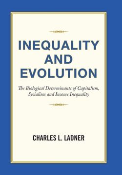 portada Inequality and Evolution: The Biological Determinants of Capitalism, Socialism and Income Inequality