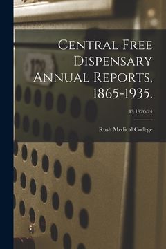 portada Central Free Dispensary Annual Reports, 1865-1935.; 43: 1920-24 (en Inglés)