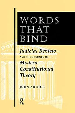 portada Words That Bind: Judicial Review and the Grounds of Modern Constitutional Theory (en Inglés)