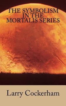 portada The Symbolism in the Mortalis Series (in English)