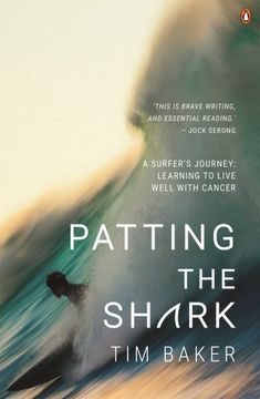 portada Patting the Shark: A Surfer's Journey: Learning to Live Well with Cancer (en Inglés)