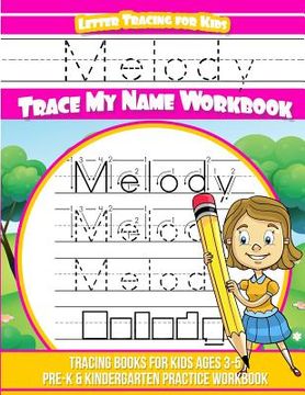 portada Melody Letter Tracing for Kids Trace my Name Workbook: Tracing Books for Kids ages 3 - 5 Pre-K & Kindergarten Practice Workbook
