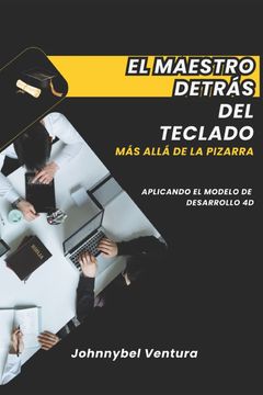 El Maestro Detrás Del Teclado. Más allá de la Pizarra (in Spanish)
