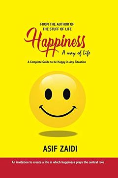 portada Happiness: A way of Life: A Complete Guide to be Happy in any Situation (en Inglés)