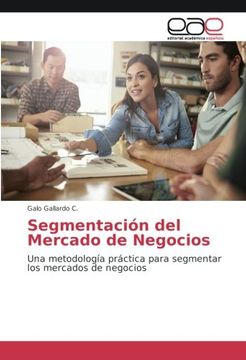 portada Segmentación del Mercado de Negocios: Una metodología práctica para segmentar los mercados de negocios