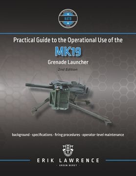 portada Practical Guide to the Operational Use of the MK19 Grenade Launcher (in English)