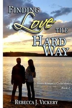portada Finding Love the Hard Way: Sweet Romance Collection: Book 2 (en Inglés)
