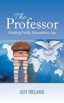 portada The Professor: Finding Faith, Education, Joy (en Inglés)