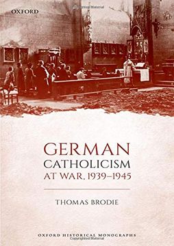 portada German Catholicism at War, 1939-1945 (Oxford Historical Monographs) 