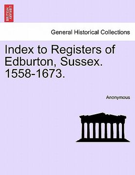portada index to registers of edburton, sussex. 1558-1673. (en Inglés)
