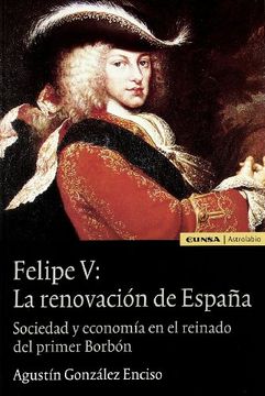 portada Felipe v: La Renovación de España (Astrolabio)