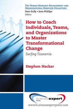 portada how to coach individuals, teams, and organizations to master transformational change (en Inglés)