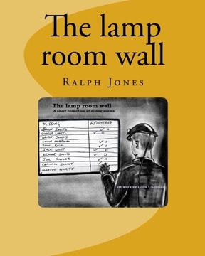 portada The lamp room wall: 4 short poems. A tribute all the mines rescue teams, and all coal miners