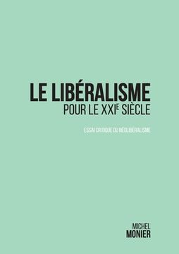 portada Le libéralisme pour le XXI° siècle: essai critique du néolibéralisme (en Francés)