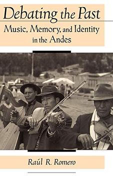 portada Debating the Past: Music, Memory, and Identity in the Andes (en Inglés)