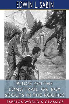 portada Pluck on the Long Trail, or, boy Scouts in the Rockies (Esprios Classics) (en Inglés)