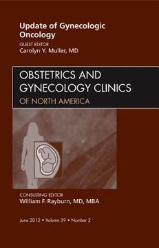 portada Update in Gynecologic Oncology, an Issue of Obstetrics and Gynecology Clinics: Volume 39-2 (en Inglés)