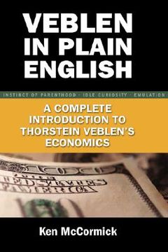 portada veblen in plain english: a complete introduction to thorstein veblen's economics (en Inglés)