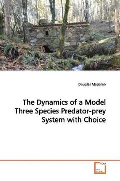 portada The Dynamics of a Model Three Species Predator-prey System with Choice