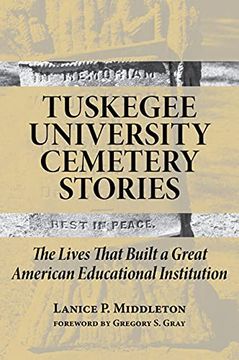 portada Tuskegee University Cemetery Stories: The Lives That Built a Great American Educational Institution (en Inglés)