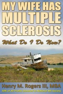 portada My Wife Has Multiple Sclerosis: What Do I Do Now? (in English)