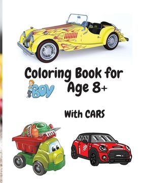portada Coloring Book for Boys with Cars Age 8+: Amazing Car Series for Boys Coloring and Activity Book for Boys Ages 8-12 50 Colouring Images with Cars (en Inglés)