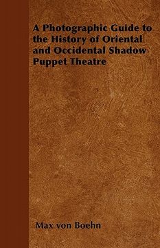 portada a photographic guide to the history of oriental and occidental shadow puppet theatre (en Inglés)