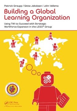 portada Building a Global Learning Organization: Using TWI to Succeed with Strategic Workforce Expansion in the LEGO Group