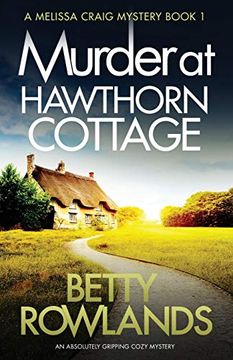 portada Murder at Hawthorn Cottage: An Absolutely Gripping Cozy Mystery: Volume 1 (a Melissa Craig Mystery) (en Inglés)