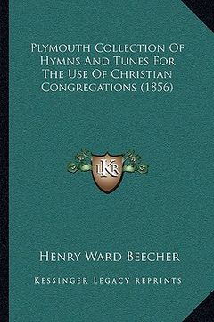 portada plymouth collection of hymns and tunes for the use of christian congregations (1856) (in English)