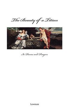 portada The Beauty of a Titian: In Poems and Prayers (en Inglés)
