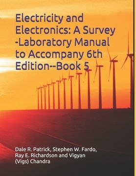 Electricity and Electronics: A Survey --Laboratory Manual to Accompany 6th Edition--Book 5: Book 5 -- Laboratory Manual (en Inglés)