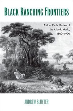 portada Black Ranching Frontiers: African Cattle Herders of the Atlantic World, 1500-1900 (Yale Agrarian Studies Series) (en Inglés)