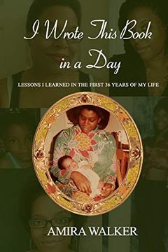 portada I Wrote This Book in a Day: Lessons i Learned in the First 36 Years of my Life (in English)