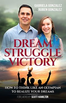 portada Dream, Struggle, Victory: How to Think Like an Olympian to Realize Your Dreams