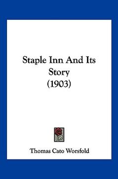 portada staple inn and its story (1903) (en Inglés)