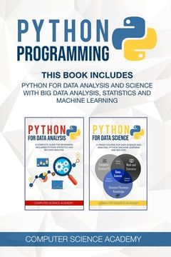portada Python Programming: This Book Includes: Python for Data Analysis and Science with Big Data Analysis, Statistics and Machine Learning. (en Inglés)