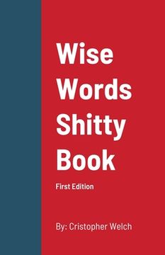 portada Wise Words Shitty Book: First Edition (en Inglés)