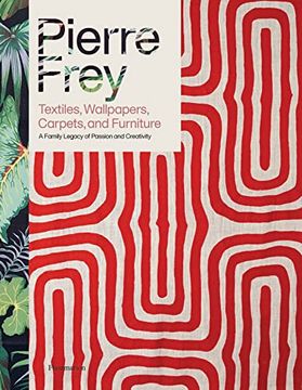portada Pierre Frey: Textiles, Wallpapers, Carpets, and Furniture (en Inglés)