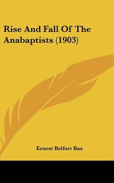 portada rise and fall of the anabaptists (1903) (en Inglés)