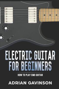 portada Electric Guitar for Beginners: How to Play Emo Guitar (en Inglés)
