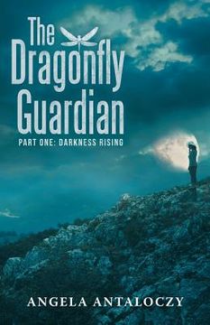 portada The Dragonfly Guardian: Part One: Darkness Rising (en Inglés)
