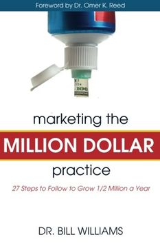 portada Marketing the Million Dollar Practice: 27 Steps to Follow to grow 1/2 Million a Year (en Inglés)