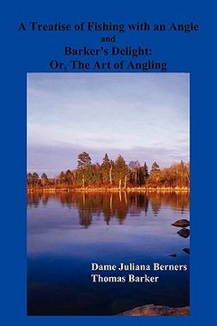 portada a treatise of fishing with an angle and barker's delight (in English)