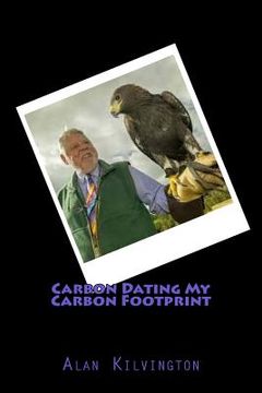 portada Carbon Dating My Carbon Footprint (en Inglés)