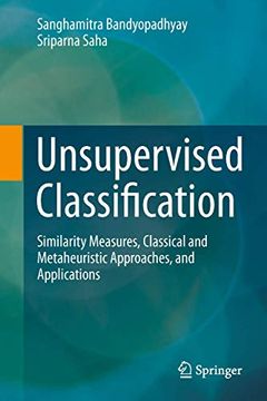 portada Unsupervised Classification: Similarity Measures, Classical and Metaheuristic Approaches, and Applications (in English)