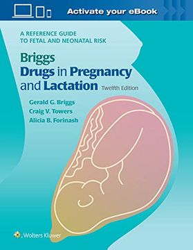 portada Briggs Drugs in Pregnancy and Lactation: A Reference Guide to Fetal and Neonatal Risk (en Inglés)