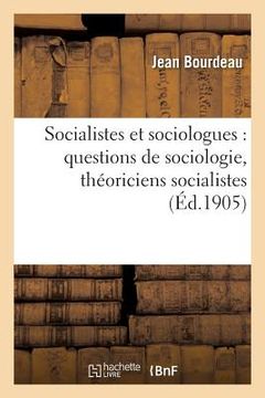 portada Socialistes Et Sociologues: Questions de Sociologie, Théoriciens Socialistes (in French)