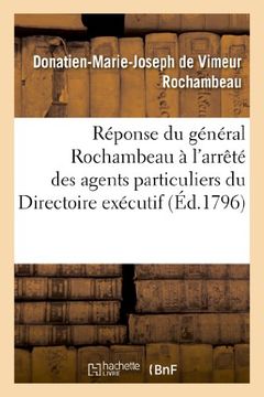 portada Reponse Du General Rochambeau A L Arrete Des Agens Particuliers Du Directoire Executif (Sciences Sociales) (French Edition)